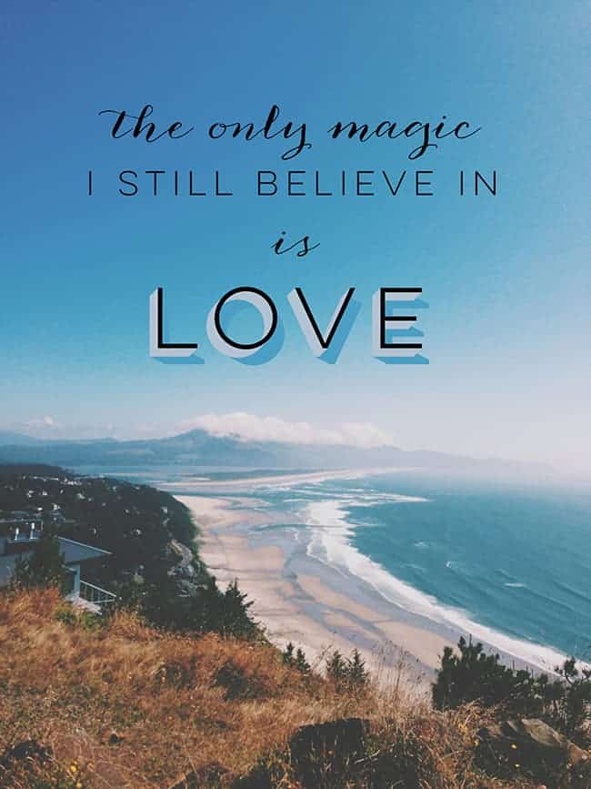 the only magic I still believe in is love
